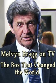 Primary photo for Melvyn Bragg on TV: The Box That Changed the World