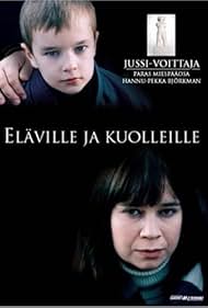 Eläville ja kuolleille (2005)