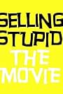 Selling Stupid (2017)