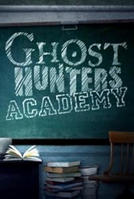 Primary photo for Ghost Hunters Academy