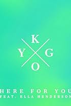 Kygo Feat. Ella Henderson: Here for You (2015)