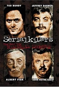 Primary photo for Serial Killers: The Real Life Hannibal Lecters