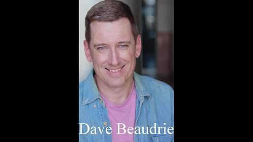 Watch Dave Beaudrie-Theatrical Reel