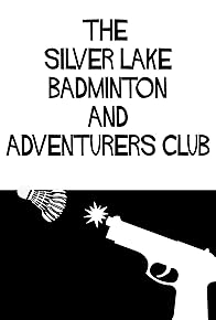 Primary photo for The Silver Lake Badminton and Adventurers Club