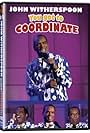 John Witherspoon: You Got to Coordinate (2008)