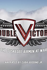 Primary photo for Double Victory: The Tuskegee Airmen at War