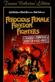 Primary photo for Ferocious Female Freedom Fighters