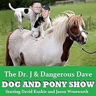 Primary photo for The Doctor J & Dangerous Dave Dog & Pony Show