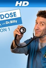 Primary photo for The Dose with Dr. Billy