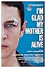 I'm Glad My Mother Is Alive (2009) Poster