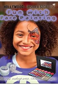 Hollywood's Insider Secrets: Fun with Face Painting (2013)