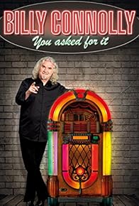 Primary photo for Billy Connolly: You Asked for It