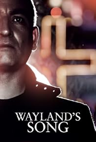 Primary photo for Wayland's Song