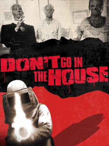 Don't Go in the House (1979)