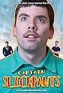 Captain Slickpants (2012)