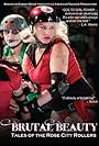 Brutal Beauty: Tales of the Rose City Rollers (2010)