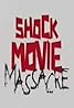 Shock Movie Massacre (TV Series 2003– ) Poster