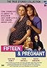 Fifteen and Pregnant (TV Movie 1998) Poster