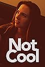 Kathleen Cannon in Not Cool (2018)