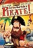 So You Want to Be a Pirate! (Video 2012) Poster