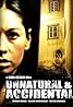 Unnatural & Accidental (2006) Poster