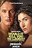 Would It Kill You to Laugh? (2022) Poster