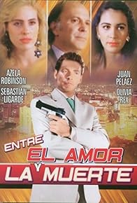 Primary photo for Entre el amor y la muerte