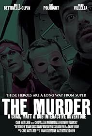 The Murder: A Chad, Matt & Rob Interactive Adventure (2009)