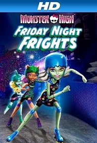 Primary photo for Monster High: Friday Night Frights