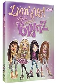 Primary photo for Livin' It Up with the Bratz