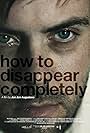 How to Disappear Completely (2013)