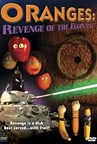 Oranges: Revenge of the Eggplant (2004)