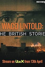 Waco Untold: The British Stories (2023)