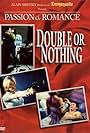 Passion and Romance: Double or Nothing (1997)