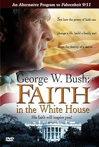 Primary photo for George W. Bush: Faith in the White House