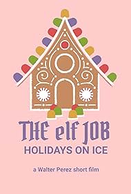 The Elf Job: Holidays on Ice Part 1 (2012)