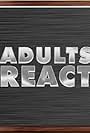 Adults React (2015)