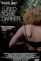 I Used to Be Darker (2013)