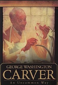 Primary photo for George Washington Carver: An Uncommon Way