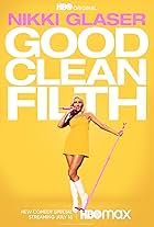 Nikki Glaser: Good Clean Filth