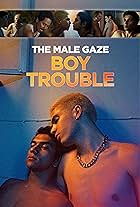 The Male Gaze: Boy Trouble (2024)