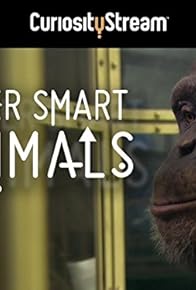 Primary photo for Super Smart Animals