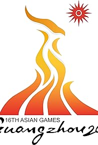 Primary photo for The 2010 Guangzhou Asian Games