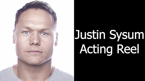 Justin Sysum Acting Reel