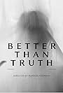 Better Than Truth (2015)