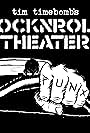 Tim Timebomb's RockNRoll Theater (2011)