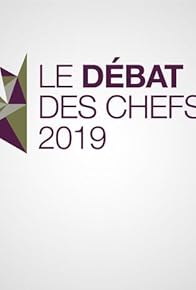 Primary photo for Le débat des chefs 2019