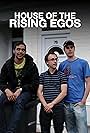 House of the Rising Egos (2011)