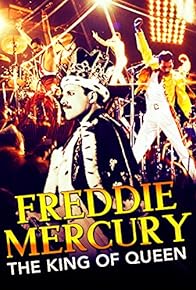 Primary photo for Freddie Mercury: The King of Queen