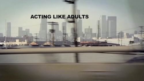 Clips from Indie Feature "Acting Like Adults"